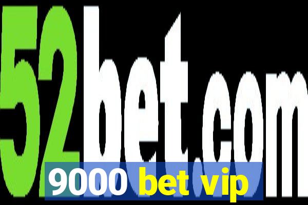 9000 bet vip